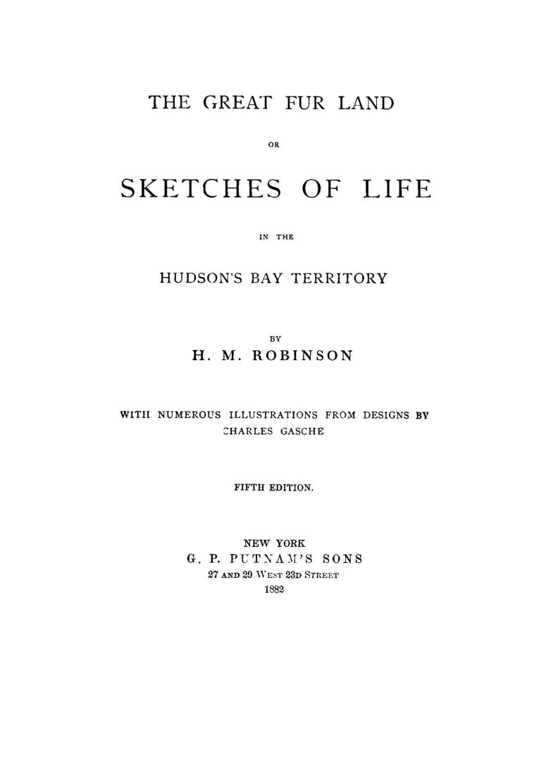 The great fur land : or, Sketches of life in the Hudson's Bay Territory