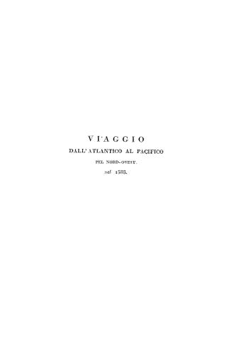 Viaggio dal mare Atlantico al Pacifico per la via del Nord-Ovest, fatto dal capitano Lorenzo Ferrer Maldonado l'anno MDLXXXVIII