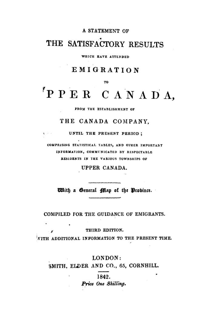 A statement of the satisfactory results which have attended emigration to Upper Canada from the establishment of the Canada company until the present (...)