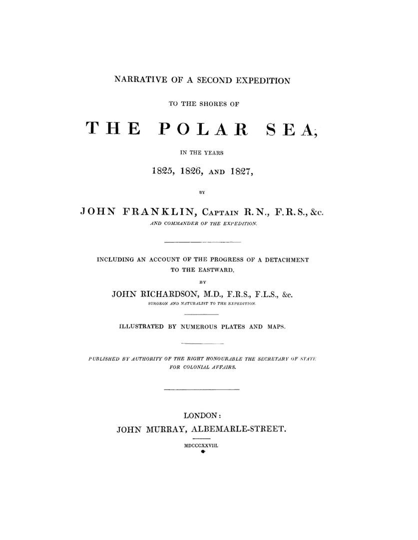 Narrative of a second expedition to the shores of the polar sea, in the years 1825, 1826, and 1827