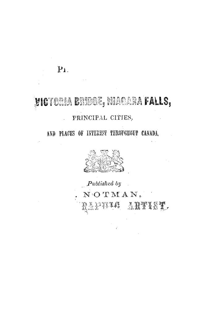 Photographic views of Victoria Bridge, Niagara Falls, principal cities, and places of interest throughout Canada