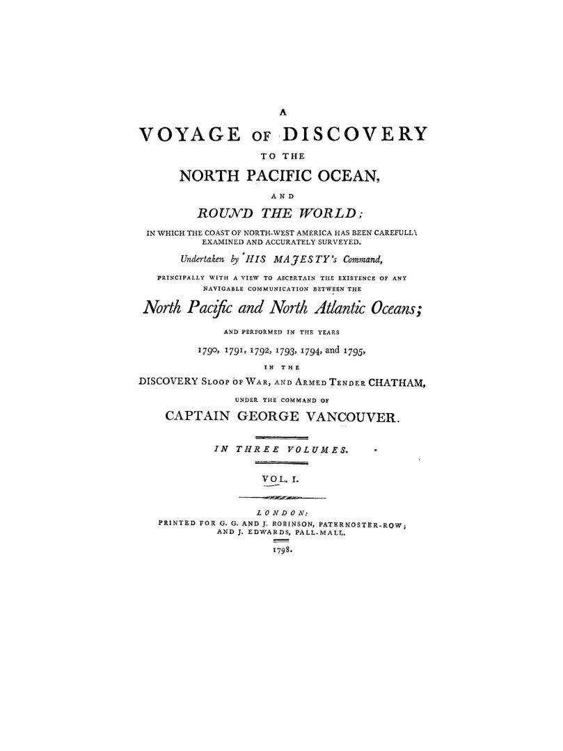 A voyage of discovery to the North Pacific Ocean, and round the world, in which the coast of North-west America has been carefully examined and accura(...)