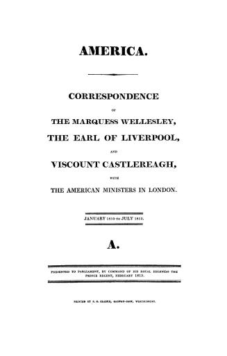 Papers relating to America, [presented to parliament by command of His Royal Highness the Prince Regent, February, 1813