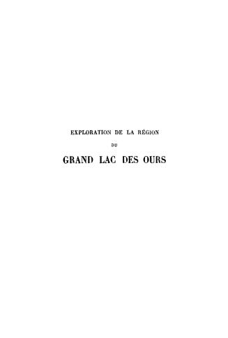 Exploration de la région du Grand Lac des Ours : (fin des Quinze ans sous le cercle polaire)