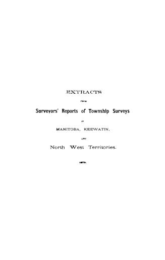 Extracts from surveyors' reports of township surveys in Manitoba and the North-West Territories