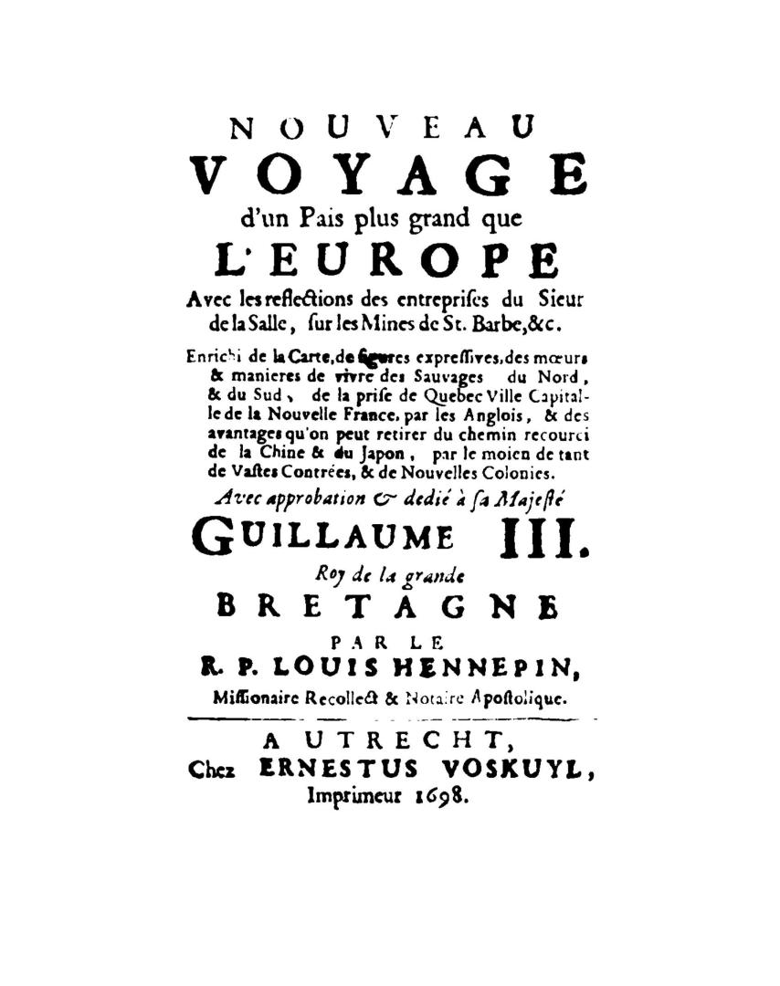 Nouveau voyage d'un pais plus grand que l'Europe, avec les reflections des entreprises du sieur de la Salle sur les mines de St. Barbe, &c. Enrichi de(...)