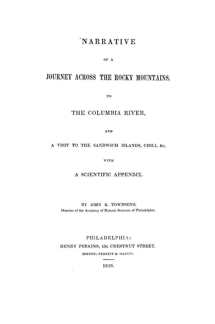 Narrative of a journey across the Rocky mountains, to the Columbia river, and a visit to the Sandwich islands, Chili, &c. with a scientific index