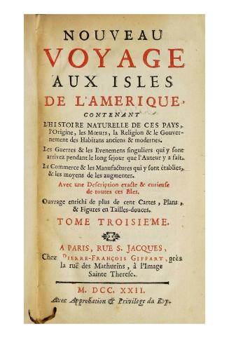 Nouveau voyage aux isles de l'Amérique, contenant l'histoire naturelle de ces pays, l'origine, les moeurs, la religion & le gouvernement des habitans (...)