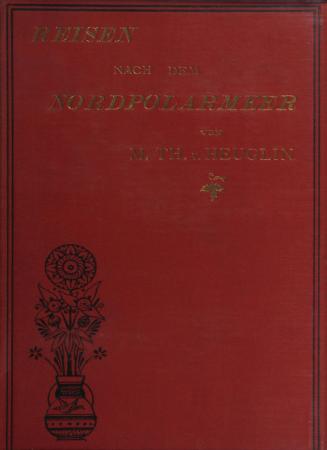 Reisen nach dem Nordpolarmeer in den Jahren 1840 und 1871 v