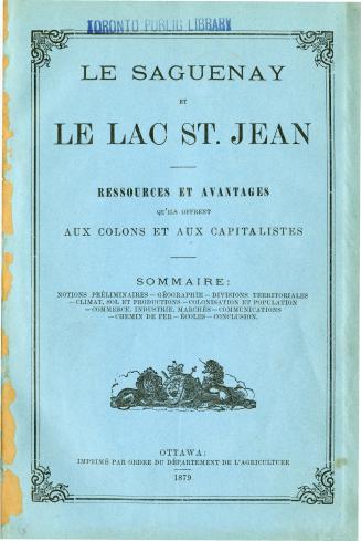 Le Saguenay et le lac St. Jean: Ressources et avantages qu'ils offrent aux colons et aux capitalistes