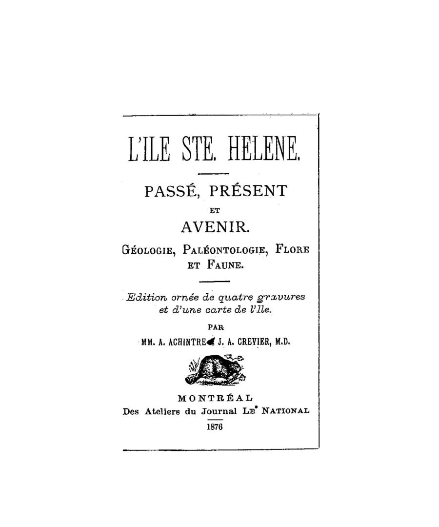 L'il? Ste. Hélène, passé, présent et avenir, g?ologie, pal?ontologie, flore et faune