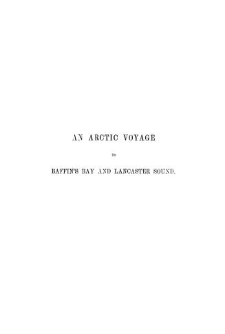 An Arctic voyage to Baffin's Bay and Lancaster Sound in search of friends with Sir John Franklin