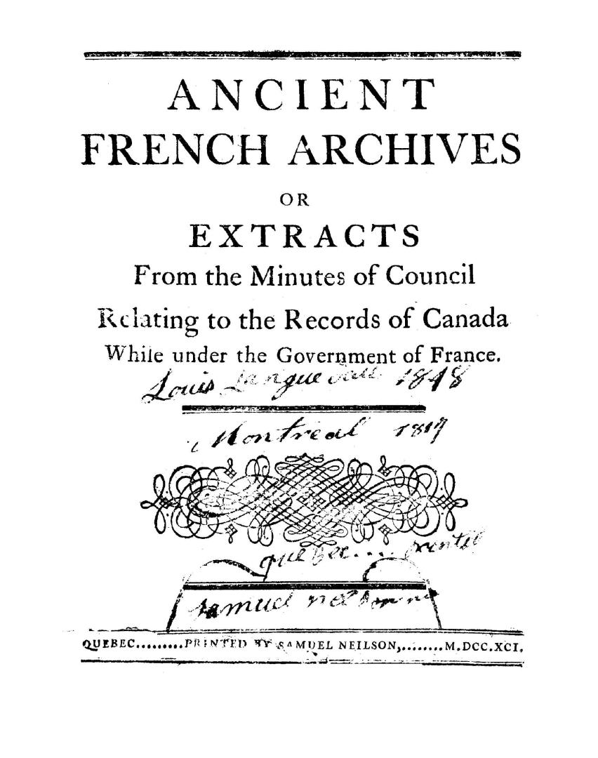 Ancient French archives, or, Extracts from the minutes of council relating to the records of Canada while under the government of France