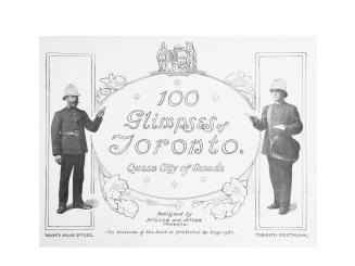 100 glimpses of Toronto : Queen city of Canada