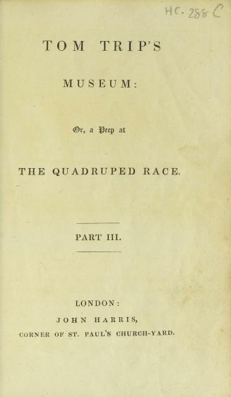 Tom Trip's museum, or, A peep at the quadruped race. Part III