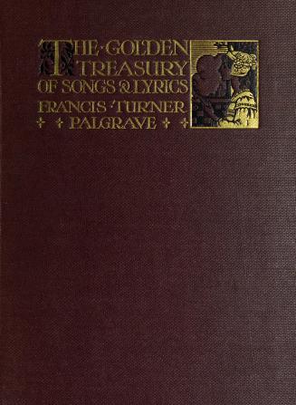 The golden treasury of the best songs and lyrical poems in the English language