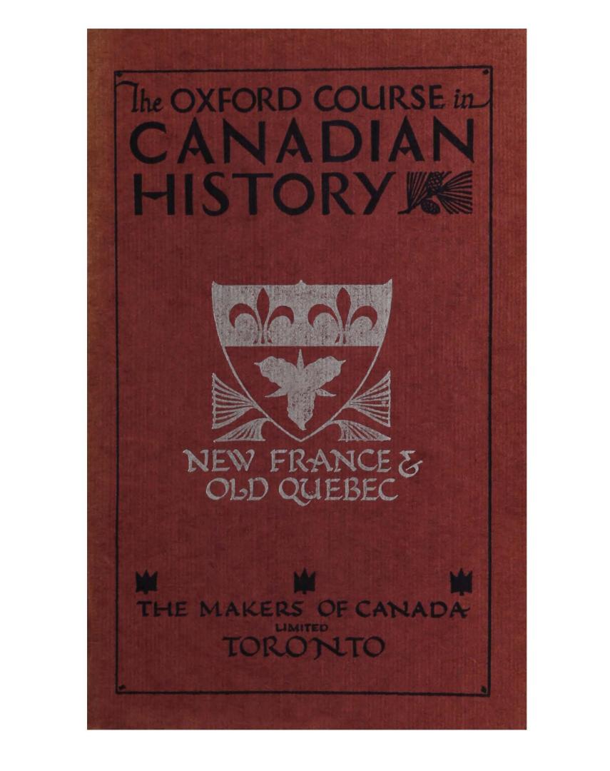 Oxford course in Canadian history, Book 7: New France & old Quebec