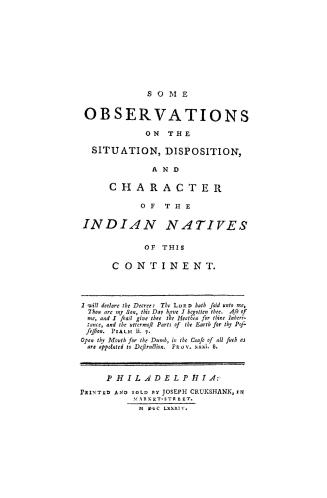 Some observations on the situation, disposition, and character of the Indian natives of this continent