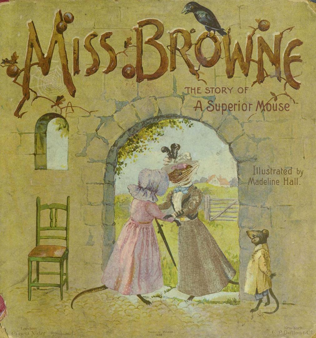 Miss Browne : the story of a superior mouse