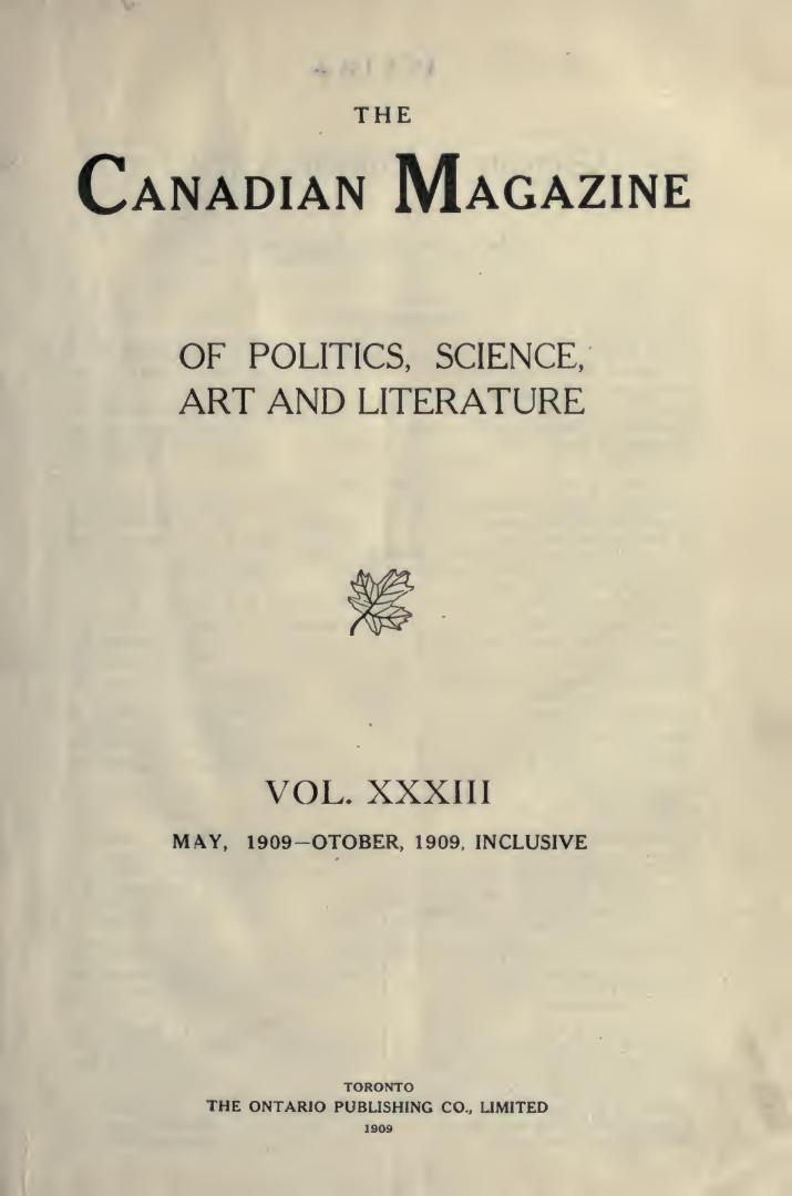 The canadian magazine of politics, science, art and literature, May-October 1909