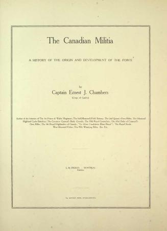 The Canadian Militia : a history of the origin and development of the Force