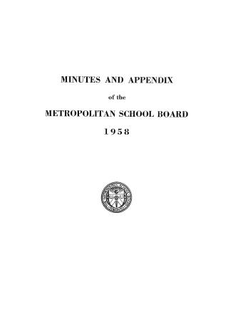 Minutes and appendix of the Metropolitan School Board, 1958