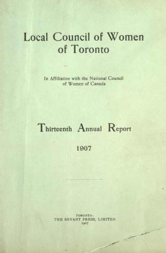 Annual report of the Local Council of Women of Toronto : in affiliation with the National Council of Women of Canada