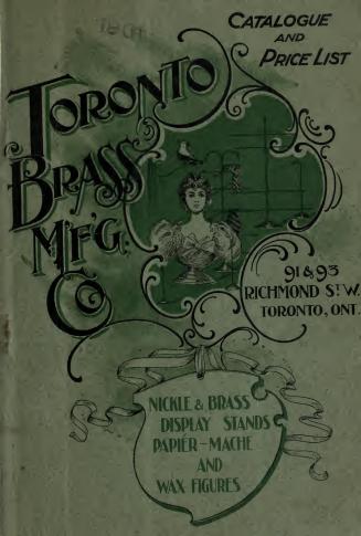 The Toronto Brass Manufacturing Company : manufacturers of window display fixtures : artistic builders' and cabinet hardware, brass rails, signs, etc.