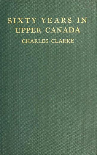 Sixty years in Upper Canada : with autobiographical recollections