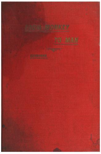 From monkey to man; or, Society in the Tertiary age. A story of the missing link, showing the first steps in industry, commerce, government, religion and the arts; with an account of the great expedition from Cocoanaut Hill and the wars in Alligator Swamp