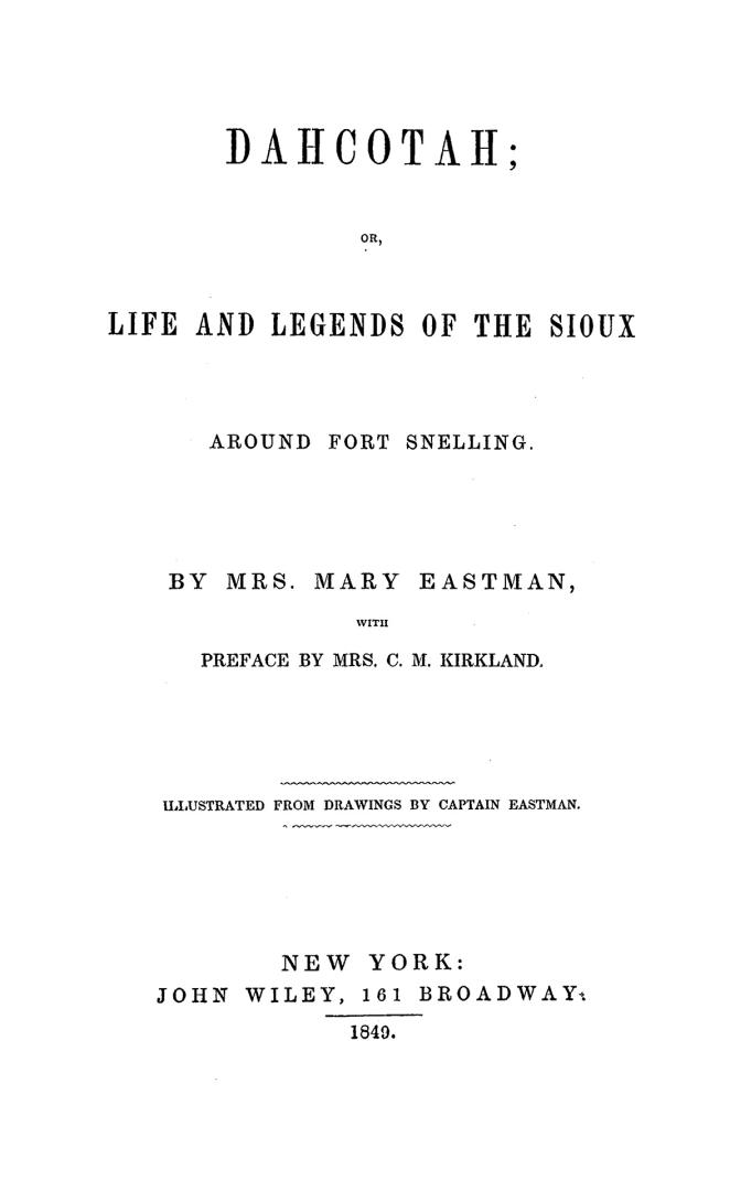 Dahcotah; or, Life and legends of the Sioux around Fort Snelling