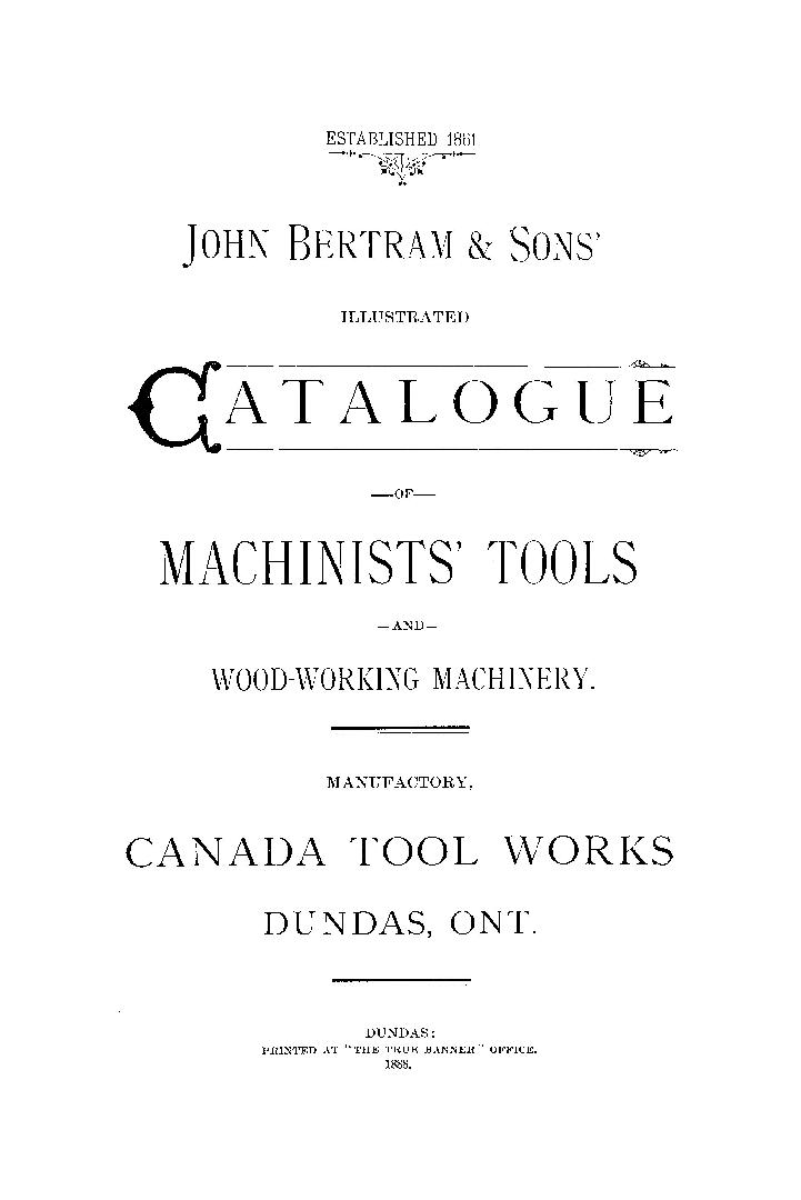 John Bertram & Sons' illustrated catalogue of machinists' tools and wood-working machinery