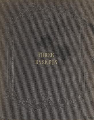 The three baskets, or, How Henry, Richard, and Charles, were occupied, while papa was away