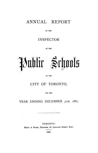 Annual report of the inspector of the public schools of the city of Toronto for the year ending December 31st, 1882