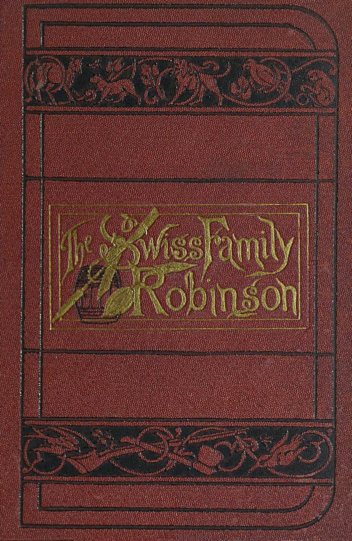 The Swiss family Robinson, or, Adventures in a desert island