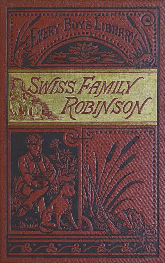 The Swiss family Robinson, or, Adventures in a desert island